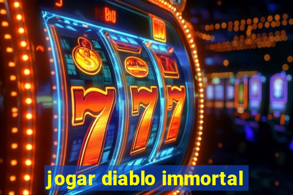 jogar diablo immortal